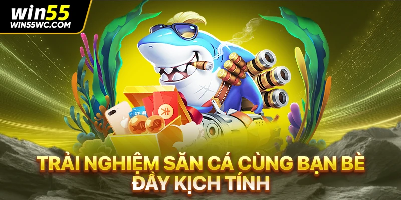 Trải nghiệm săn cá cùng bạn bè đầy kịch tính